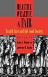 Lawrence R Jacobs, Lawrence R. Jacobs, James A Morone, James A. Morone, James A. (EDT)/ Jacobs Morone, Lawrence R Jacobs... - Healthy, Wealthy, & Fair