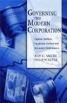 Roy C. Smith, Roy C./ Walter Smith, Smith Roy C., Ingo Walter, Walter Ingo - Governing the Modern Corporation