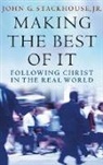 Stackhouse, John G. Stackhouse - Making the Best of It