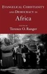 Terence O. Ranger, Terence O. (EDT) Ranger, Terence O Ranger, Terence O. Ranger - Evangelical Christianity And Democracy in Africa