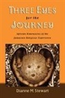 Dianne M Stewart, Dianne M. Stewart, Dianne M. (Assistant Professor of Religion Stewart - Three Eyes for the Journey