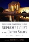 Kermit L. Hall, Kermit L./ Hall Hall, James W. Ely, Jr. Ely, James W. Ely Jr, Joel B. Grossman... - The Oxford Companion to the Supreme Court of the United States