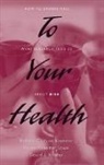 Kraemer, Helena C. Kraemer, Helena C. (Professor of Biostatistics in Psychiatry Kraemer, Helena Chmura Kraemer, Helena Chmura/ Lowe Kraemer, Kraemer Helena C.... - To Your Health