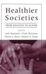 Jody (EDT)/ Hertzman Heymann, Morris Barer, Morris L Barer, Morris L. Barer, Morris L. (Professor of Health Care and Epidemiology) Barer, Robert G Evans... - Healthier Societies