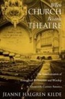 Jeanne Halgren Kilde, Jeanne Halgren (Visiting Assistant Professor of Religious Studies Kilde, Kilde Jeanne Halgren - When Church Became Theatre
