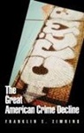 Franklin E Zimring, Franklin E. Zimring, Franklin E. (William G. Simon Professor of Law and Director of the Earl Warren Legal Institute Zimring - The Great American Crime Decline