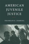 Franklin E Zimring, Franklin E. Zimring - American Juvenile Justice