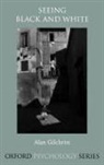 Alan Gilchrist, Alan (Professor of Psychology Gilchrist, Alan L. Gilchrist - Seeing Black And White