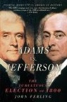 Ferling, John Ferling, John (Professor of History Ferling, John E. Ferling, Ferling John - Adams Vs. Jefferson