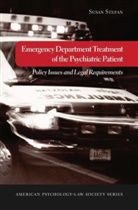 Susan Stefan, Susan (Senior Staff Attorney Stefan - Emergency Department Treatment of the Psychiatric Patient