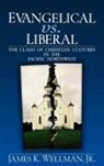 James K Wellman, James K. Wellman, Wellman James K. - Evangelical vs. Liberal