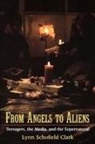 Lynn Schofield Clark, Lynn Schofield (Assistant Research Professor Clark, Clark Lynn Schofield - From Angels to Aliens