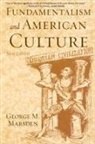 George M Marsden, George M. Marsden, George M. (Francis A. McAnaney Professor of History Marsden - Fundamentalism And American Culture