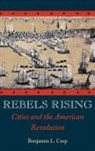 Benjamin L Carp, Benjamin L. Carp, Benjamin L. (Assistant Professor of History Carp - Rebels Rising
