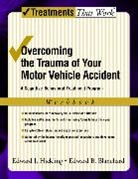 Edward B Blanchard, Edward B. Blanchard, Edward B. (Center for Stress and Anxiety Disorders Blanchard, Edward J Hickling, Edward J. Hickling, Edward J. (Center for Stress and Anxiety Disorders Hickling... - Overcoming the Trauma of Your Motor Vehicle Accident