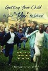 Christopher Kearney, Christopher A. Kearney - Getting Your Children to Say 'Yes' to School