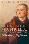 Kevin J. Hayes, Kevin J. (Professor of English Hayes, Hayes Kevin J. - The Road to Monticello