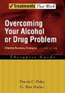 Dennis C Daley, Dennis C. Daley, Dennis C. (Chief of Addition Medicine Services Daley, Dennis C./ Marlatt Daley, G Alan Marlatt, G. Alan Marlatt... - Overcoming Your Alcohol or Drug Problem