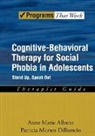 Anne Marie Albano, Anne Marie/ Dibartolo Albano, Patricia M. DiBartolo, Patricia Marten Dibartolo - Cognitive Behavorial Therapy for Social Phobia in Adolescents