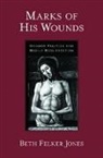 Beth Felker Jones, Beth Felker (Assistant Professor of Bible and Religion Jones - Marks of His Wounds