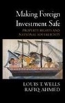 Rafiq Ahmed, Rafiq (Exxon Corporation) Ahmed, Louis T Wells, Louis T. Wells, Louis T. (Herbert F. Johnson Professor of International Management Wells, Louis T./ Ahmed Wells - Making Foreign Investment Safe
