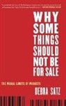 Satz, Debra Satz - Why Some Things Should Not Be for Sale