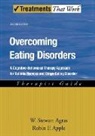 W Stewart Agras, W. Stewart Agras, W. Stewart (Professor Emeritus of Psychiatry and Behavioral Sciences Agras, W. Stewart/ Apple Agras, W.Stewart Agras, Robin F Apple... - Overcoming Eating Disorders