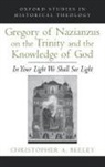 Christopher A Beeley, Christopher A. Beeley - Gregory of Nazianzus on the Trinity and the Knowledge of God