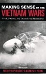 Bradley, Mark Philip Bradley, Mark Philip (EDT)/ Young Bradley, Mark Philip Bradley, Mark Philip (Associate Professor of History Bradley, Marilyn B. Young... - Making Sense of the Vietnam Wars