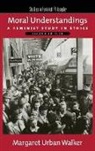 Margaret Urban Walker - Moral Understandings