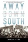 James C. Cobb, James C. (B. Phinizy Spaulding Professor of History of the American South Cobb, Cobb James C. - Away Down South
