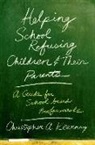Christopher Kearney, Christopher A. Kearney - Helping School Refusing Children and Their Parents