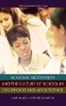 Hudley, Cynthia Hudley, Cynthia (EDT)/ Gottfried Hudley, Adele E. Gottfried, Adele Eskeles Gottfried, Cynthia Hudley - Academic Motivation and the Culture of School in Childhood and