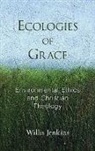 Jenkins, Willis Jenkins, Willis (Margaret Farley Assistant Professor of Social ethics Jenkins, Willis J. Jenkins, Jenkins Willis - Ecologies of Grace