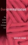 Douglas Husak, Douglas (Professor of Philosophy Husak, Douglas N. Husak, Husak Douglas - Overcriminalization