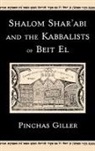 Pinchas Giller, Pinchas (Professor of Jewish Thought Giller, Giller Pinchas - Shalom Shar'abi and the Kabbalists of Beit El