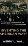Wendy Wall, Wendy (Assistant Professor of History Wall, Wendy L Wall, Wendy L. Wall - Inventing the American Way