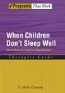 V Mark Durand, V. Mark Durand - When Children Don t Sleep Well, Interventions for Pediatric Sleep