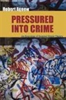 Robert Agnew, Robert (Professor of Sociology Agnew, Agnew Robert - Pressured into Crime
