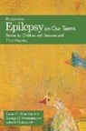 Georgia D. Montouris, Montouris Georgia D., John M. Pellock, Pellock John M., Steven C. Schachter, Steven C. (EDT)/ Montouris Schachter... - Epilepsy on Our Terms