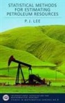 P. J. Lee, P. J./ Degraffenreid Lee, P.J. Lee, P.J. (Deceased) Lee, Lee P.J., Jo Anne DeGraffenreid... - Statistical Methods for Estimating Petroleum Resources