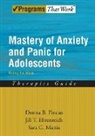 Jill T Ehrenreich, Jill T. Ehrenreich, Sara G Mattis, Sara G. Mattis, Donna B./ Ehrenreich Picus, Donna B Pincus... - Mastery of Anxiety and Panic for Adolescents