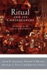 Michael J, Adam B Seligman, Adam B. Seligman, Adam B./ Weller Seligman, Seligman Adam B., Simon... - Ritual and Its Consequences