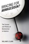 William R Clark, William R. Clark - Bracing for Armageddon?