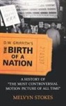 Melvyn Stokes, Stokes Melvyn - D. W. Griffith's the Birth of a Nation