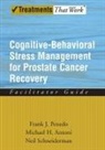 Michael H Antoni, Michael H. Antoni, Michael H. (Professor of Psychology Antoni, Frank J Penedo, Frank J. Penedo, Frank J. (Clinical Health Psychologist and Associate Professor Penedo... - Cognitive-Behavioral Stress Management for Prostate Cancer Recovery