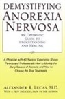 Alexander R Lucas, Alexander R. Lucas - Demystifying Anorexia Nervosa