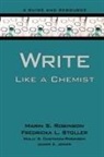 Molly Constanza-Robinson, Molly S Constanza-Robinson, Molly S. Constanza-Robinson, Molly Costanza-Robinson, James K Jones, Marin Robinson... - Write Like a Chemist