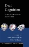 Kringelbach, Marc Marschark, Marc (EDT)/ Hauser Marschark, Peter C Hauser, Peter C. Hauser, Marc Marschark... - Deaf Cognition