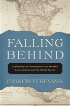 FUKUYAMA, Francis Fukuyama, Francis (EDT) Fukuyama, Francis Fukuyama - Falling Behind